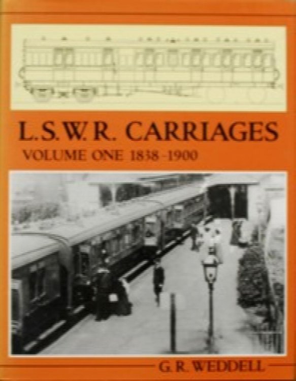 L.S.W.R. Carriages Volume One : 1838 -1900