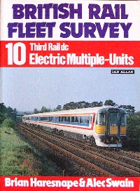 BRITISH RAIL FLEET SURVEY : 10 THIRD RAIL dc ELECTRIC MULTIPLE UNITS
