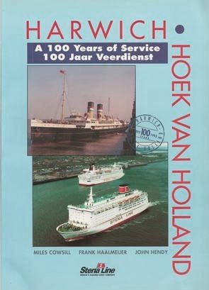 HARWICH - HOEK VAN HOLLAND A 100 YEARS OF SERVICE