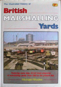 The Illustrated history of British Marshalling Yards