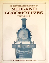 AN ILLUSTRATED REVIEW OF MIDLAND LOCOMOTIVES Volume One