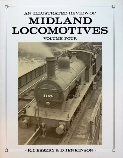 AN ILLUSTRATED REVIEW OF MIDLAND LOCOMOTIVES Volume Four