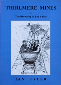 THIRLMERE MINES AND THE DROWNING OF THE VALLEY