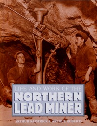LIFE AND WORK OF THE NORTHERN LEAD MINER