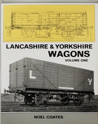 LANCASHIRE & YORKSHIRE WAGONS Volume One
