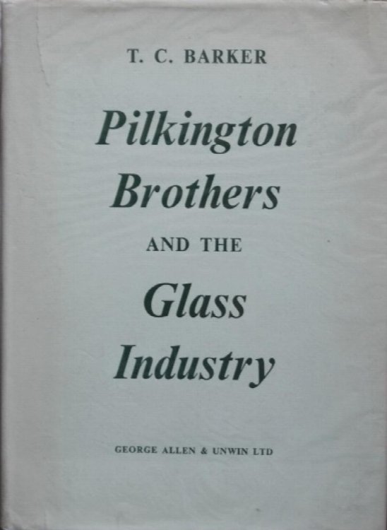 PILKINGTON BROTHERS AND THE GLASS INDUSTRY