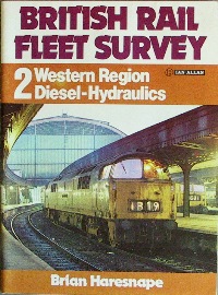 BRITISH RAIL FLEET SURVEY : 2 WESTERN REGION DIESEL- HYDRAULICS