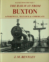 THE RAILWAY FROM BUXTON to BAKEWELL, MATLOCK & AMBERGATE