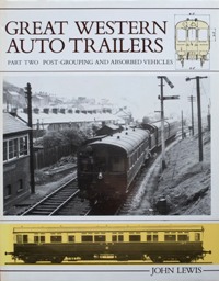 Great Western Auto Trailers Part Two : Post-grouping and Absorbed Vehicles