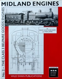 MIDLAND ENGINES No.2 - THE CLASS 3 BELPAIRE GOODS ENGINES