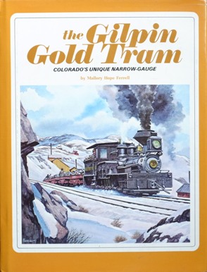 The Gilpin Gold Tram: Colorado's Unique Narrow-Gauge