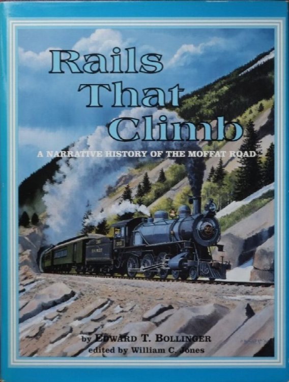 Rails That Climb : A Narrative History of the Moffat Road