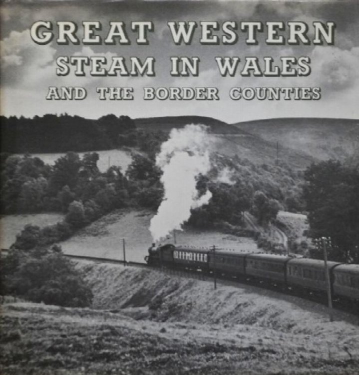GREAT WESTERN STEAM IN WALES AND THE BORDER COUNTIES