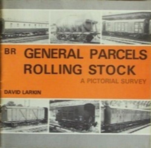 BR General Parcels Rolling Stock : A Pictorial Survey
