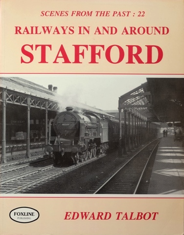 RAILWAYS IN AND AROUND STAFFORD