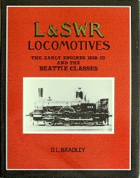 An Illustrated history of LSWR Locomotives : The Early Engines 1838-53 and the Beattie Classes