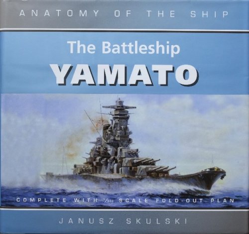 Anatomy of the Ship : The Battleship Yamato