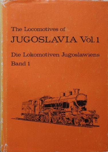 THE LOCOMOTIVES OF JUGOSLAVIA Vol.1 (DE LOKOMOTIVEN JUGOSLAWIENS Band 1)