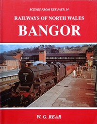 RAILWAYS OF NORTH WALES: BANGOR