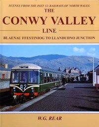 Railways of North Wales: The Conwy Valley Line