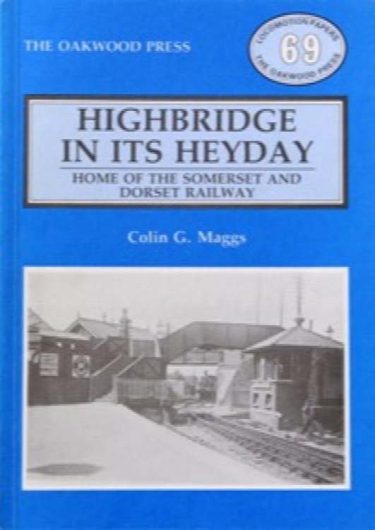 Highbridge in Its Heyday: Home of the Somerset and Dorset Railway