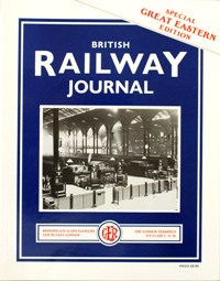 BRITISH RAILWAY JOURNAL - GREAT EASTERN SPECIAL