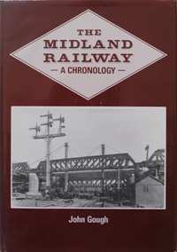 THE MIDLAND RAILWAY : A CHRONOLOGY
