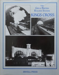 THE GREAT BRITISH RAILWAY STATION : KINGS CROSS