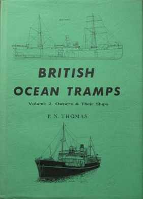 British Ocean Tramps Volume 2 : Owners & Their Ships