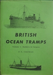 British Ocean Tramps Volume 1 : Builders & Cargoes