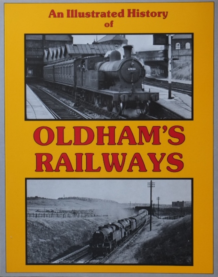 AN ILLUSTRATED HISTORY OF OLDHAM'S RAILWAYS