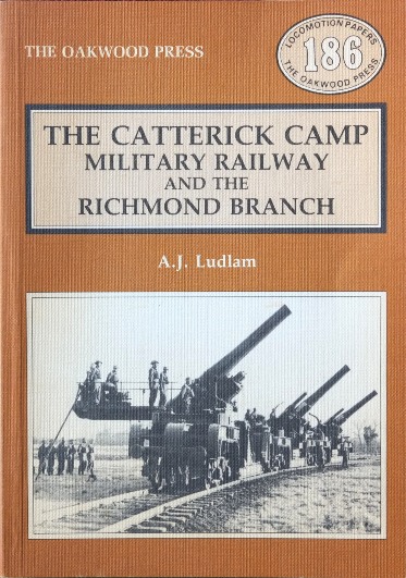 THE CATTERICK CAMP MILITARY RAILWAY AND THE RICHMOND BRANCH