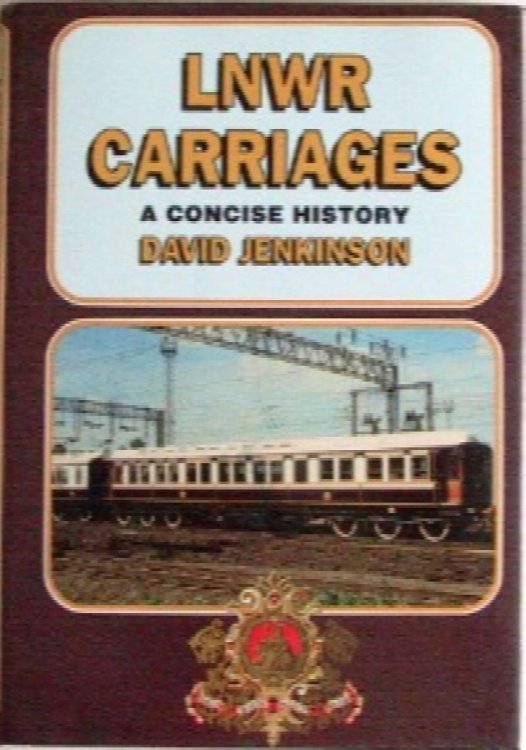 LNWR Carriages : A Concise History