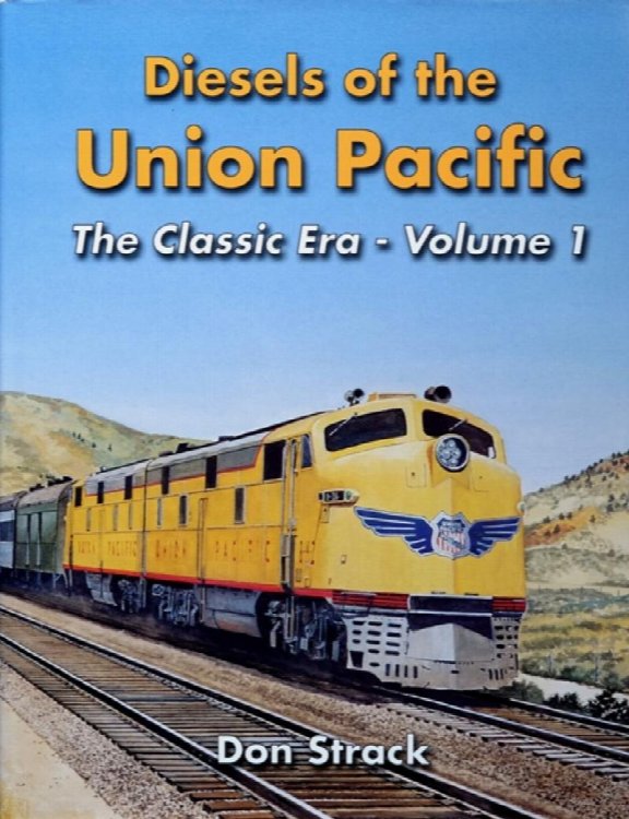 Diesels of the Union Pacific 1934-1982 : The Classic Era - Volume 1