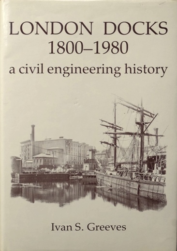 London Docks 1800-1980 : A Civil Engineering History