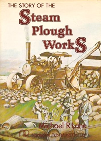 The Story of the Steam Plough Works