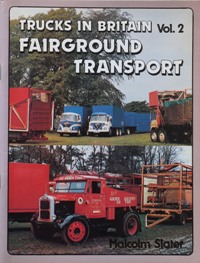 TRUCKS IN BRITAIN Vol.2 : FAIRGROUND TRANSPORT