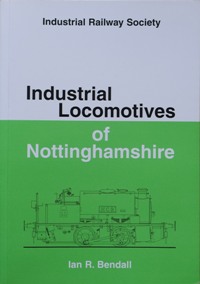 INDUSTRIAL LOCOMOTIVES OF NOTTINGHAMSHIRE