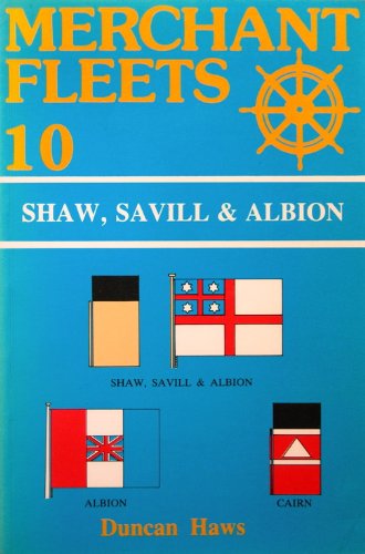 Merchant Fleets 10 : Shaw, Savill & Albion