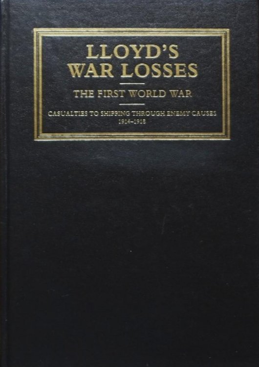 LLOYD'S WAR LOSSES : THE FIRST WORLD WAR