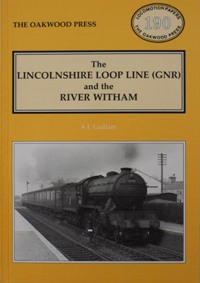 THE LINCOLNSHIRE LOOP LINE (GNR) and the RIVER WITHAM