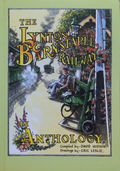 THE LYNTON & BARNSTAPLE RAILWAY - AN ANTHOLOGY