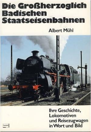 Die Groherzoglich Badischen Staatseisenbahnen