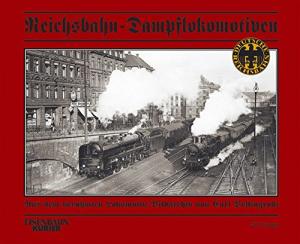 REICHSBAHN-DAMPFLOKOLOTIVEN Aus Dem Archiv Carl Bellingrodt