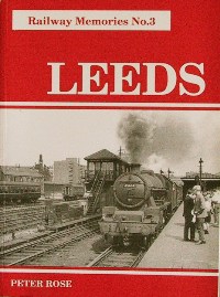 RAILWAY MEMORIES No.3 - LEEDS