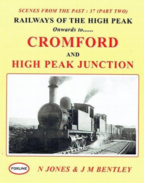 Railways of the High Peak onwards to.Cromford and High Peak Junction