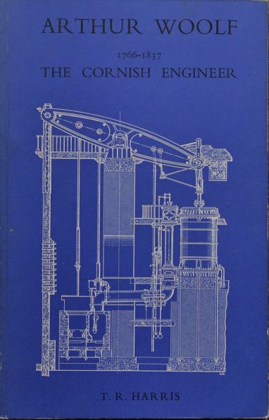 Arthur Woolf 1766-1837 : The Cornish Engineer