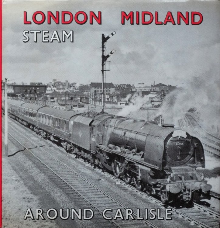 LONDON MIDLAND STEAM AROUND CARLISLE
