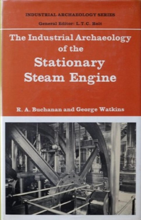 INDUSTRIAL ARCHAEOLOGY SERIES: THE INDUSTRIAL ARCHAEOLOGY OF THE STATIONARY STEAM ENGINE