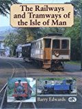 THE RAILWAYS AND TRAMWAYS OF THE ISLE OF MAN